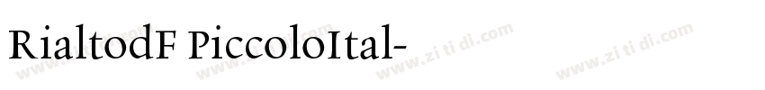 RialtodF PiccoloItal字体转换 RialtodF PiccoloItal字体转换